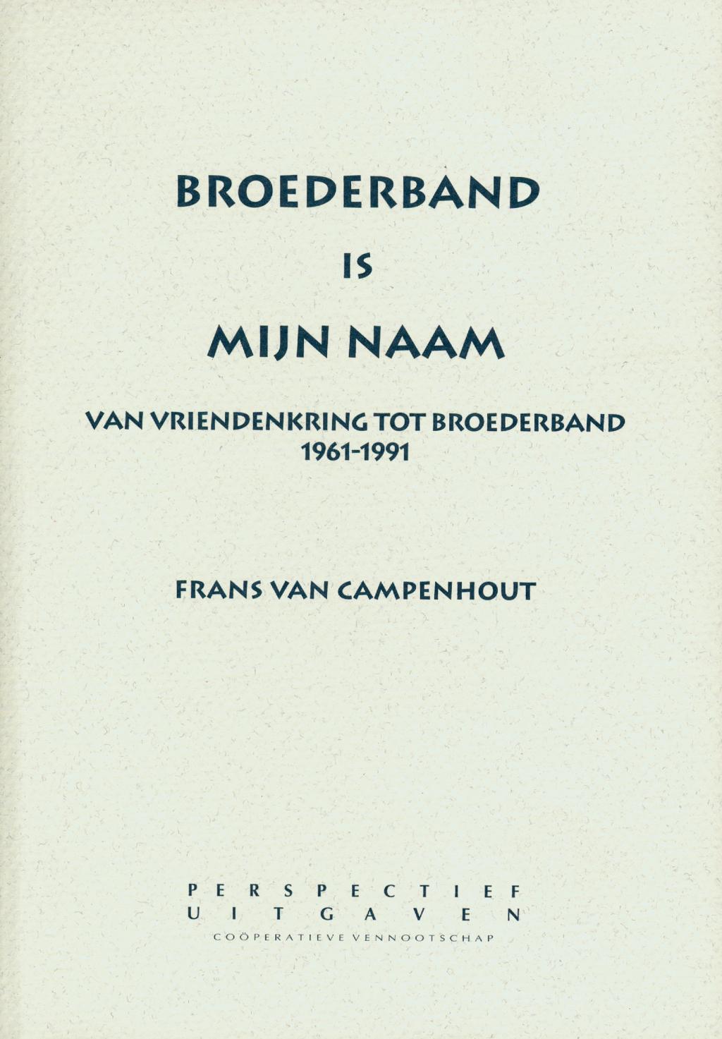 Broederband is mijn naam